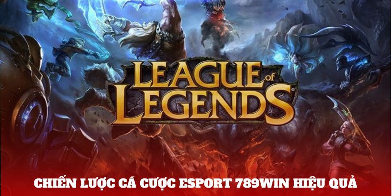 Chiến lược cá cược Esport 789win hiệu quả