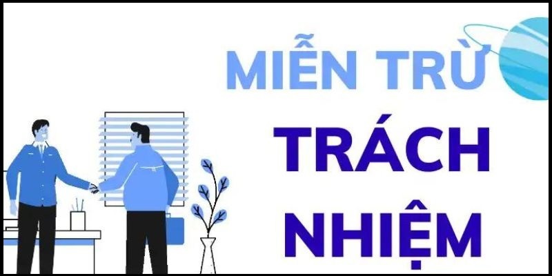 Cập nhật chi tiết các điều khoản về miễn trừ giải quyết tại đơn vị