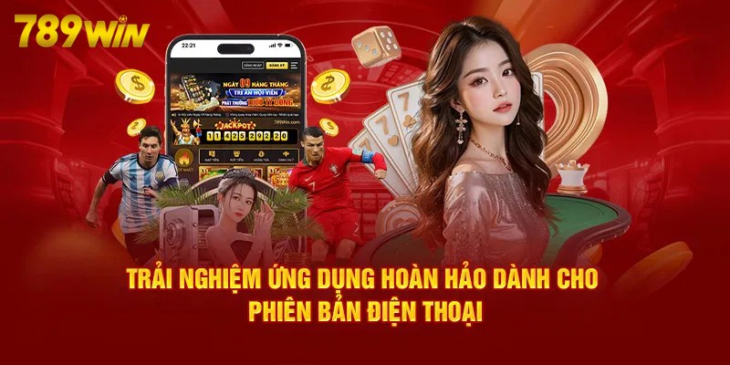 Ưu điểm chuyên gia đánh giá về tải app 789win di động