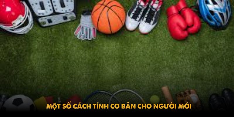 Một số cách tính cơ bản cho người mới