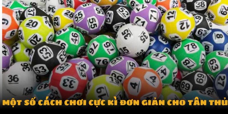 Một số cách chơi cực kì đơn giản cho tân thủ